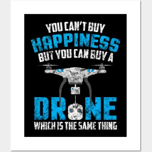 Can't Buy Happiness You Can Buy A Drone Distressed Posters and Art